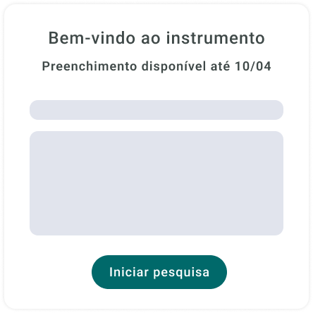 Tela inicial de um instrumento ou pesquisa online com o título 'Bem-vindo ao instrumento' e o subtítulo 'Preenchimento disponível até 10/04'. Contém dois campos de formulário e um botão verde-água escuro com o texto 'Iniciar pesquisa'.